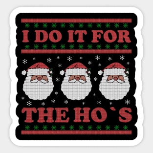 i do it for the ho's - funny christmas Sticker